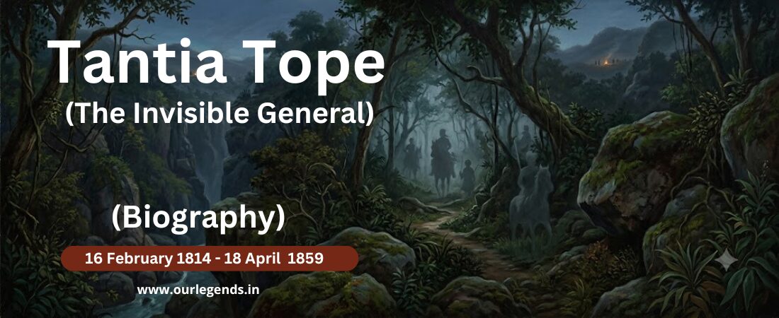 Tantia Tope Biography (The Invisible General)